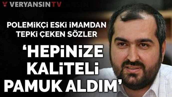 Ayasofya Eski İmamı Bana düşen hisseden hepinize kaliteli pamuk aldım alayınızın cehenneme kadar yolu var dedi! Ne düşünüyorsunuz?