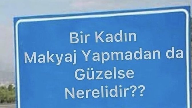 Bir kadın makyaj yapmadan da güzelse nerelidir?