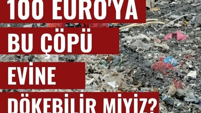100 Euro'ya bu çöpü evine dökebilir miyiz ?