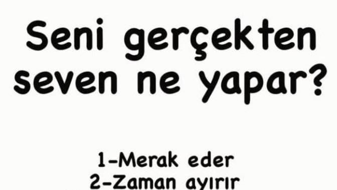 Seni gerçekten seven ne yapar ?