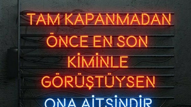 Yasaklardan önce en son kiminle görüşmüştünüz?