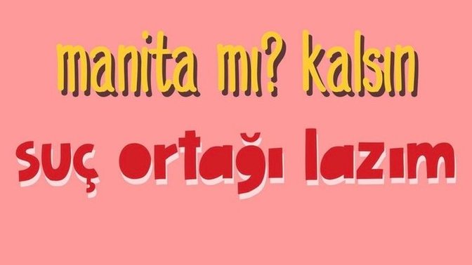 Bir manitaya mı, yoksa suç ortağına mı ihtiyacınız var?