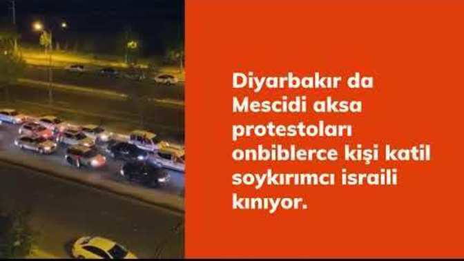 Diyarbakır da Mescid-i Aksa protestoları, onbinlerce kişi katil soykırımcı israili kınıyor. Kınamak yeterli mi?