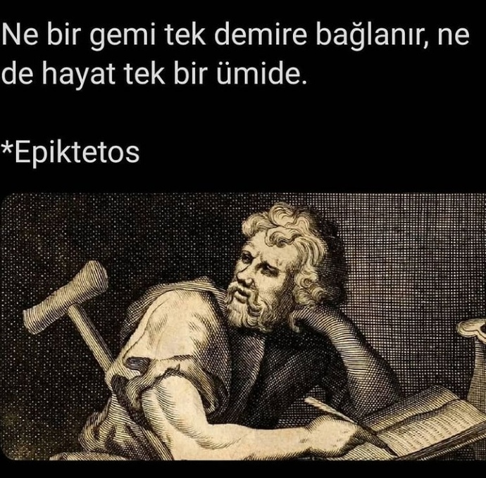 Epictetosun bu sözü ne kadar da önemli değil mi?