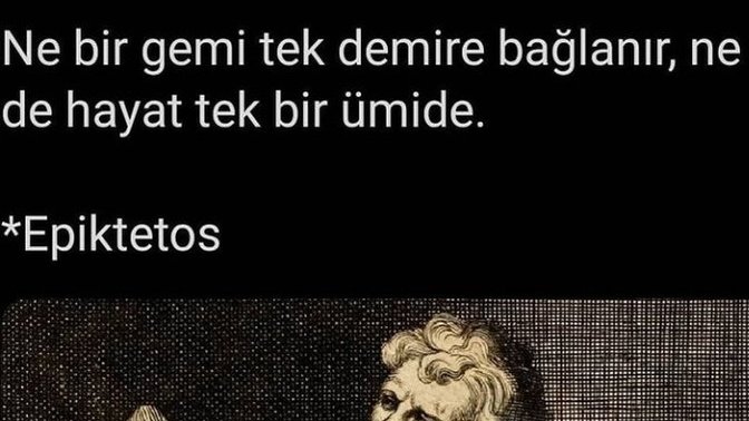 Epictetos'un bu sözü ne kadar da önemli değil mi?