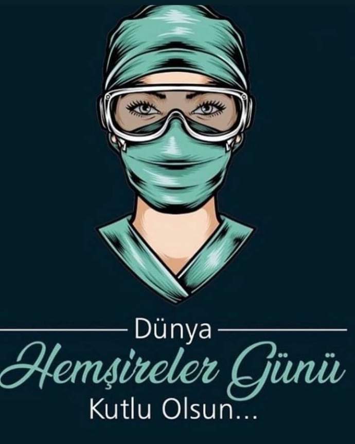12 Mayıs Dünya Hemşireler Gününe bir mesajınız var mı?