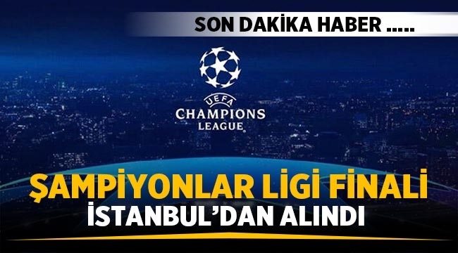 UEFA Şampiyonlar Ligi Finalini İstanbuldan alıp Portekizin başkenti Lizbon a verdi.