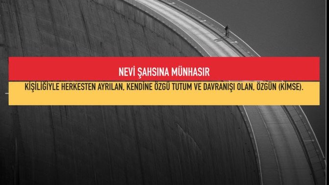 Hayatınızda ki nevi şahsına münhasır kişi veya kişiler kimler?
