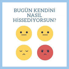 Kendinizi nasıl hissediyorsunuz , huzurlu musunuz?