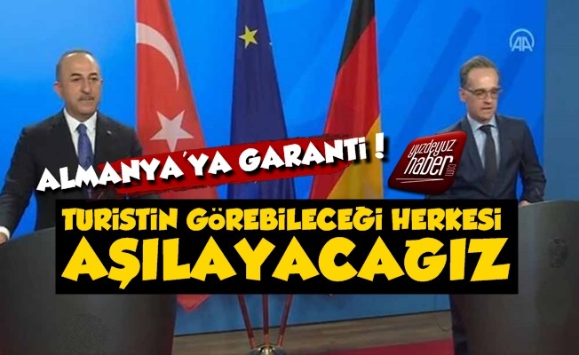 Dışişleri Bakanının Almanya da mevkidaşı önünde söz verdi.