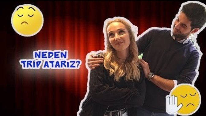 Neden trip atıyorsunuz?