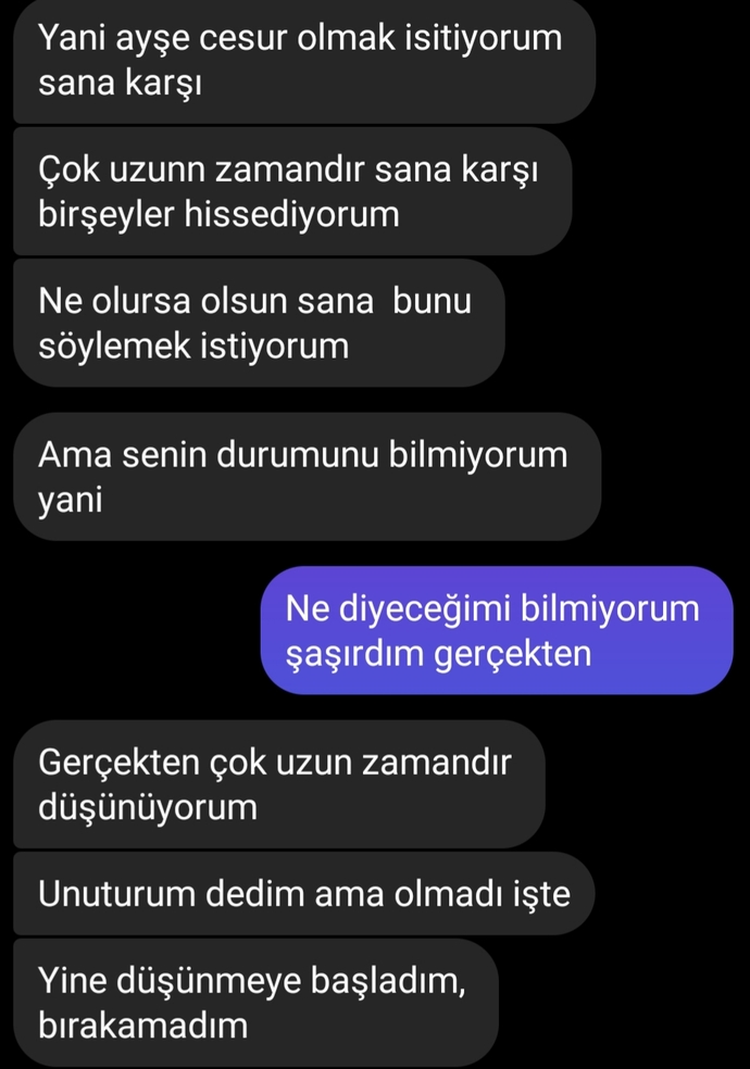 Biri size uzun zamandır senden hoşlanıyordum ama söyleyemedim şimdi ne olursa olsun söylemek istiyorum dese ne yaparsınız?