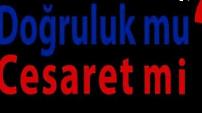Hadi gelin dogruluk mu cersaret mi oyniyalim mi?