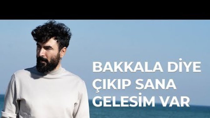 Bakkala diye çıkıp kimin yanına gidesiniz var?