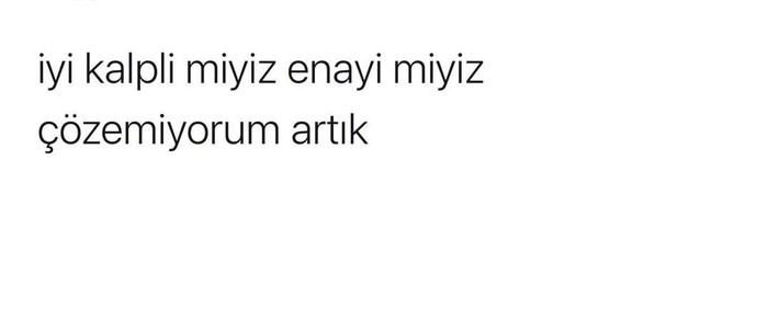 İyi kalpli misiniz, enayi misiniz?