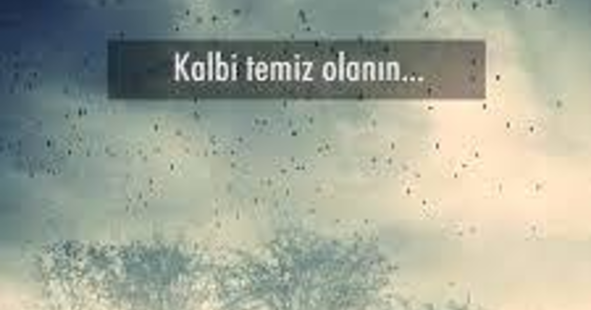 Kalbi Temiz Olanın Hikayesi Mutlu Biter