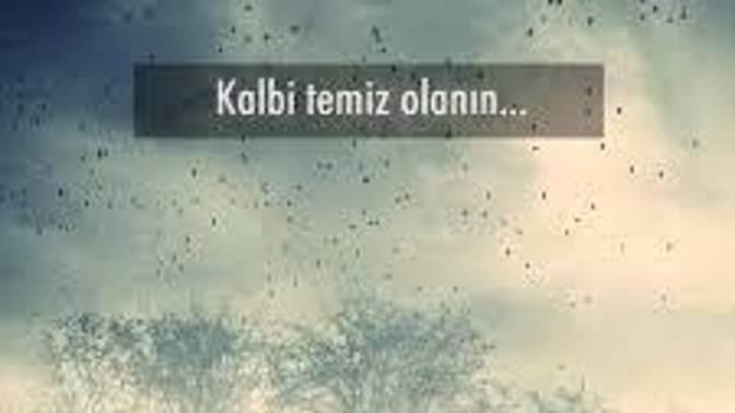 Kalbi temiz olanın hikayesi mutlu biter mi?