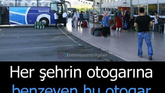 Şimdiye kadar kaç otogar görmüşsünüzdür?