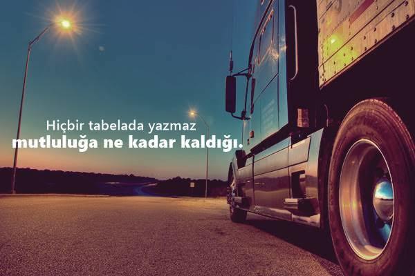 Bir kamyonun olsa arkasına hangi sözü yazdırırdın?