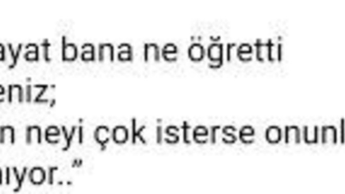 Bu hayatta ne öğrendiniz?
