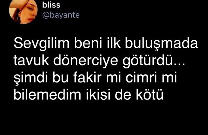 İlk buluşmada tavuk dönerciye götüren sevgiliye fakir  ya da  cimri denir mi?