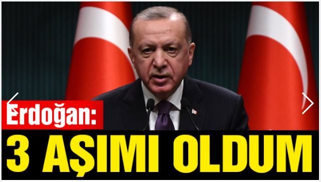 Cumhurbaşkanı 3. doz aşı olduğunu açıkladı