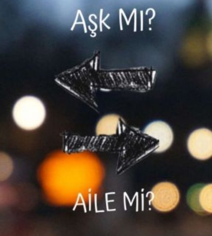Aşk mı 《○》Aile mi?