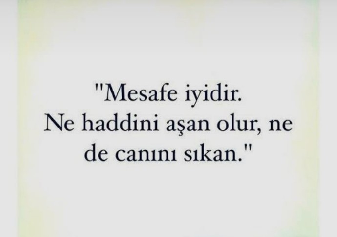 Mesafe koymak ne demektir? Mesafe koymadığınız birisi var mı? Mesafeyle ilgili düşünceleriniz nelerdir?