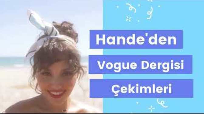 Hande Erçel Vogue Türkiye çekimlerinden paylaşımını beğendiniz mi?