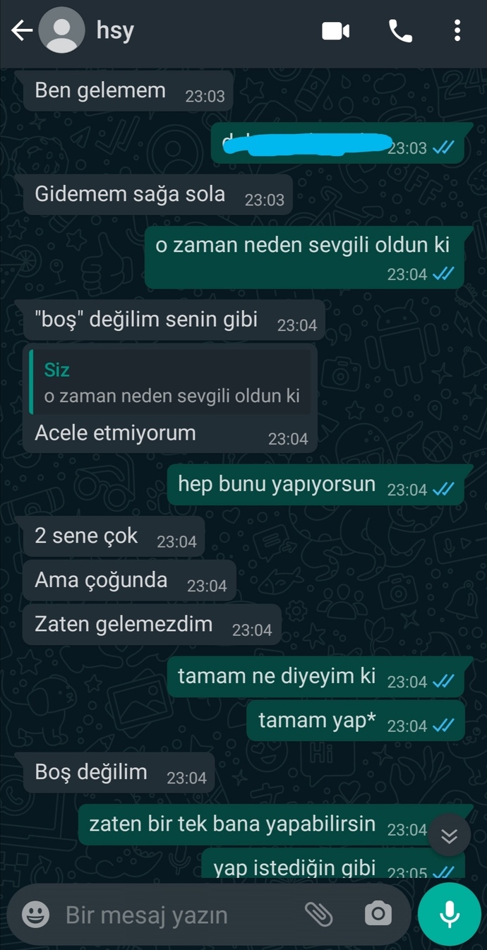 2 yıldır konuşuyoruz internetten? buluşmak istediğimde de verdiği tepki bu?