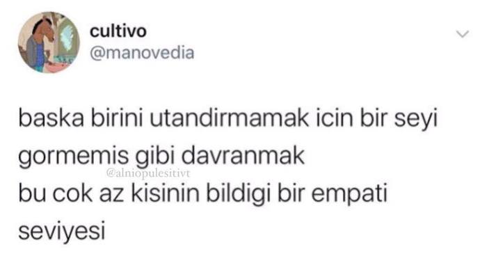Birilerini utandırmamak için bazen görmezden geldiğiniz oluyor mu?