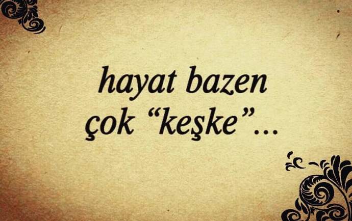 Hayatında Çok Keşke Dedin Mi?