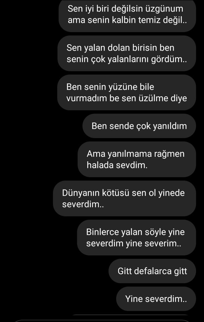 Siz hiç böylesine sevdiniz mi canım çok acıyor ona yazdiklarim sizce ne düşünür?