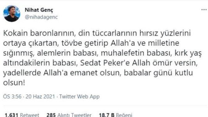 Nihat Genç, Sedat Peker'in babalar gününü kutlamış. Bu tweet normal mi?