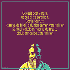 Gerçek dost ve arkadaştan zarar görmezsin.