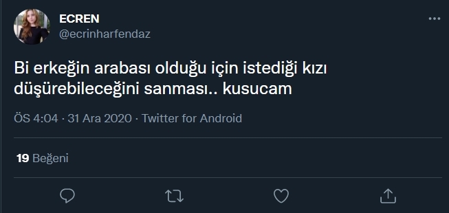 Arabası olan erkekler her kızı düşürebileceğini mi sanar?