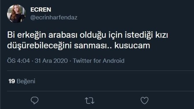 Arabası olan erkekler her kızı düşürebileceğini mi sanar?
