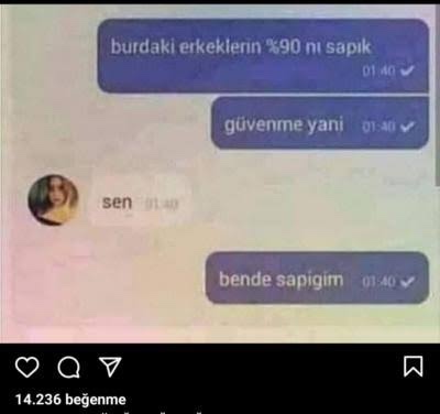 Çok net soruyorum sapık misiniz?