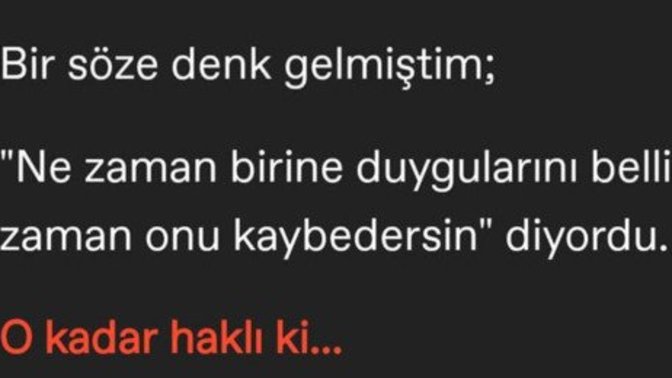 İnsan duygularını ne kadar belli ederse, o kadar kolay mı kaybeder?