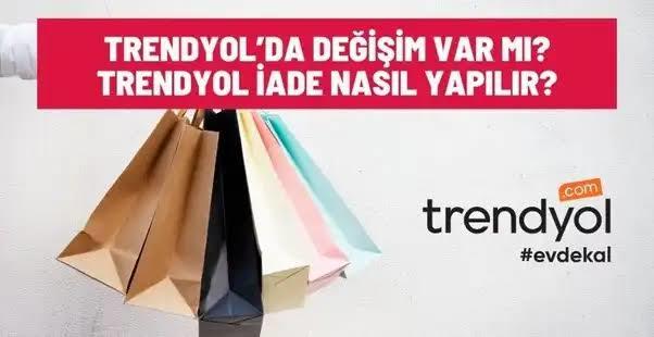 Trendyol değişim, iade nasıl yapılır?
