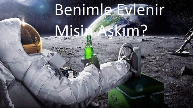 Sevgilin astronot kıyafeti giyip benimle evlenir misin balayımızı Marsta yapalım derse teklifi kabul edip gider miydin?