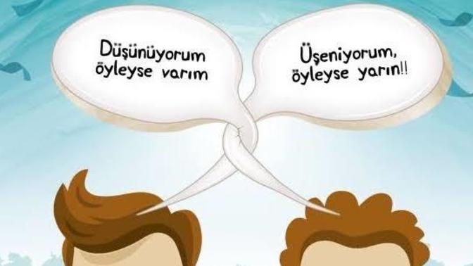 Üşengeçliğe nasıl bir son verilir?