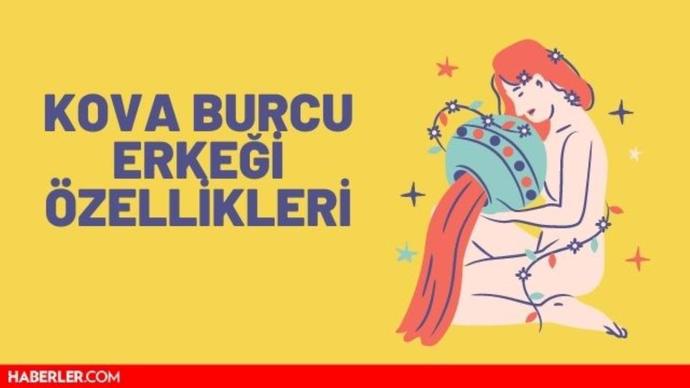 Kova burcu erkeği özellikleri nelerdir?
