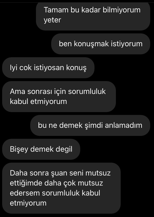 Benle böyle konuşan biri için daha ne yapabilirim sizce yoksa bi şey olmaz mı artık?