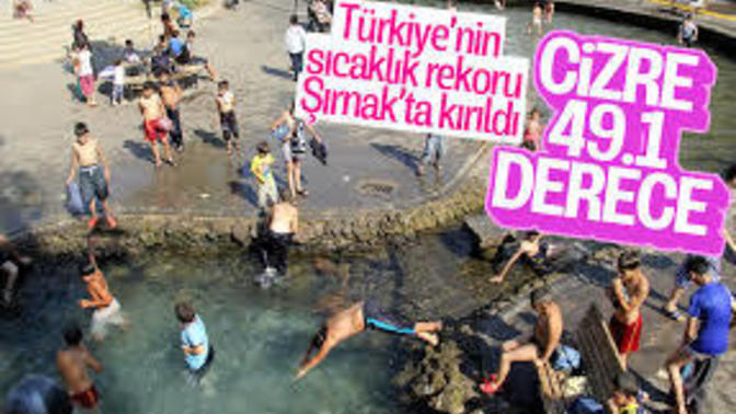 Türkiye'nin sıcaklık rekoru 49.1ile Cizre'de ölçüldü! Sizin orada kaç derece?