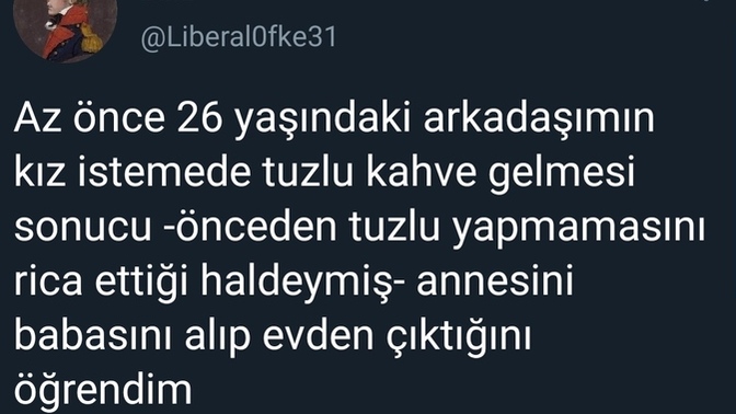 Hanımlar, istemede sevdiğinize hâlâ tuzlu kahve ikram ederek misiniz?
