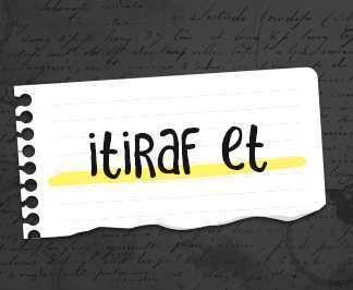 Tam şu an bir itiraf bırakır mısınız?