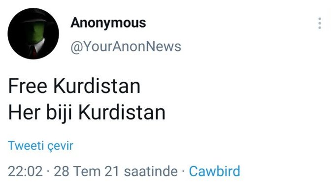 Anonymous Hacker Grubu Yaşasın Kurdistan diye Tweet Attı Bu Konuda Sizin Görüşünüz Nedir?