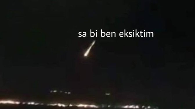 Sonunda bu da oldu: İzmir'e meteor düştü. Ne düşünüyorsunuz?