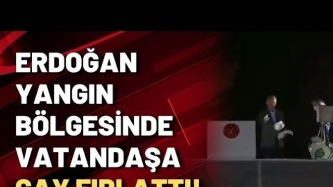 Rte yangın bölgesindeki vatandaşa çay fırlattı Bu konu halkkında düşünceleriniz ne?